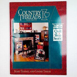 Vtg Country Threads Garner Iowa USA Quilt Shop Series Mary Tendall Connie Tesene